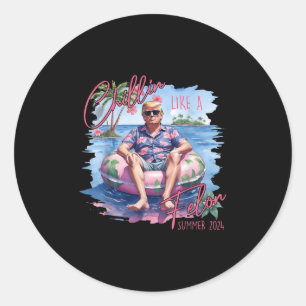 Sticker Rond Un Chillin Comme Un Felon Drôle Trump Pour Le Prés