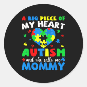 Sticker Rond Un gros morceau de mon cœur est autiste et m'appel