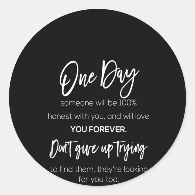 Sticker Rond un jour quelqu'un sera 100% honnête avec vous et w (Devant)