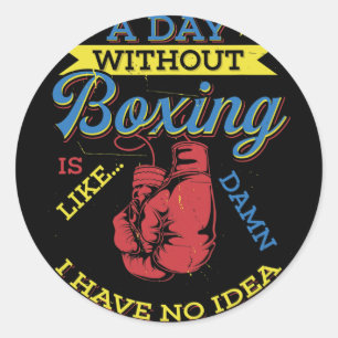 Sticker Rond Un jour sans boxe Cadeau drôle de boxeur kickboxin