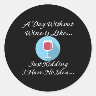 Sticker Rond Un Jour Sans Vin Qui Dit Pour