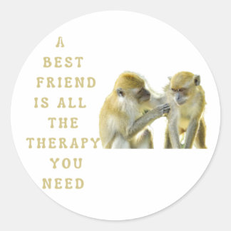 Sticker Rond Un meilleur ami est toute la thérapie dont vous av