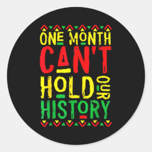 Sticker Rond Un Mois Ne Peut Contenir Notre Histoire Africain N