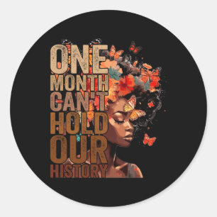 Sticker Rond Un mois ne peut pas tenir notre histoire Melanin A
