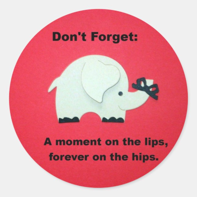 Sticker Rond Un moment sur les lips, un autre sur les hips... (Devant)