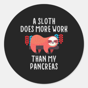 Sticker Rond Un Paresseux Fonctionne Plus Que Mes Pancréas - Di