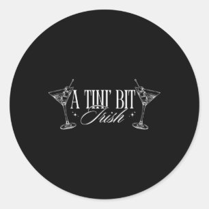 Sticker Rond Un peu irlandais St Patricks Day Martini Tail