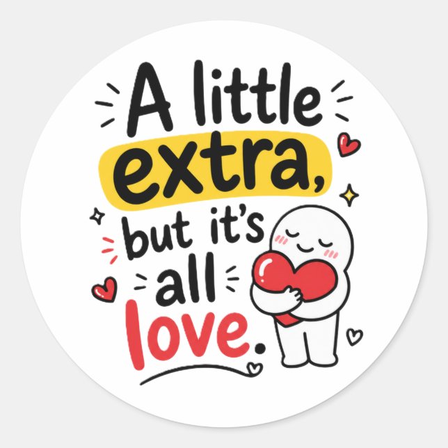 Sticker Rond Un peu plus mais tout amour Design mignon (Devant)