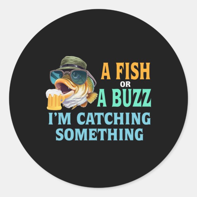 Sticker Rond Un poisson ou un buzz Je attrape quelque chose de  (Devant)