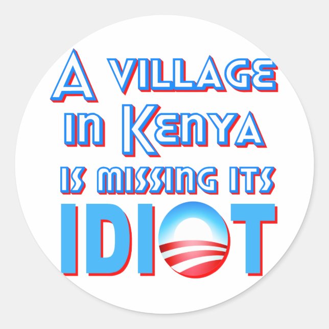 Sticker Rond Un village au Kenya manque son Idiot Obama (Devant)