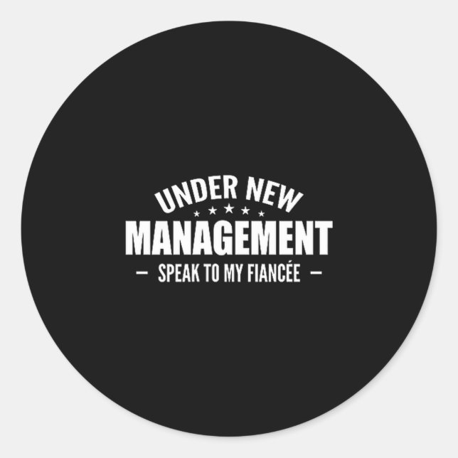 Sticker Rond Under New Management Speak To My Fiancée - Future  (Devant)