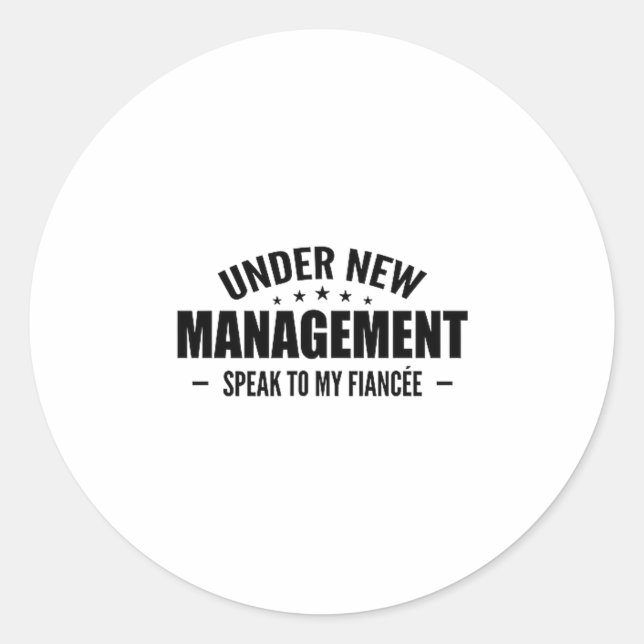 Sticker Rond Under New Management Speak To My Fiancée - Future  (Devant)