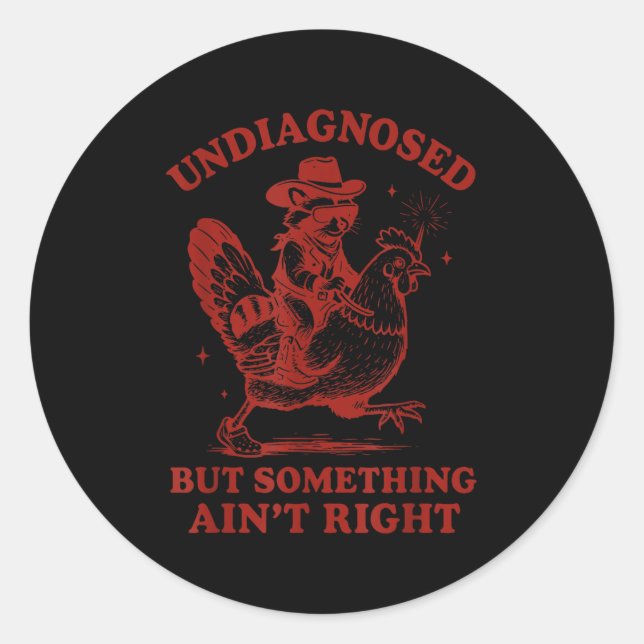 Sticker Rond Undiagnosed But Soing Ain't Right  (Devant)