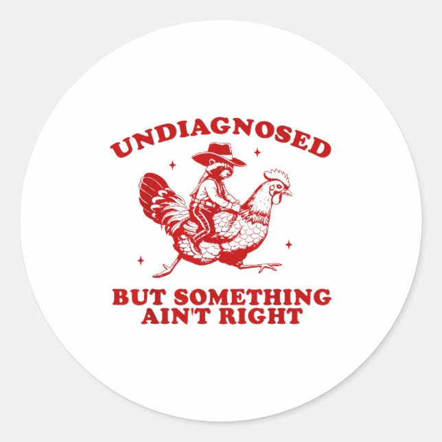 Sticker Rond Undiagnosed But Soing Ain't Right Funny Raccoon Ch (Devant)