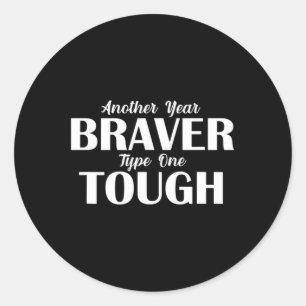 Sticker Rond Une autre année Braver Type One Tough Diabète