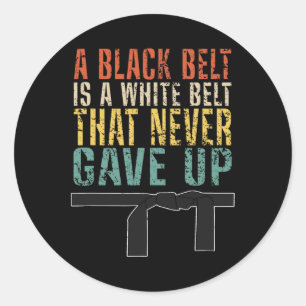 Sticker Rond Une Ceinture Noire Est Une Ceinture Blanche Qui N'
