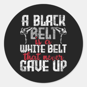 Sticker Rond Une Ceinture Noire Est Une Ceinture Blanche Qui N'