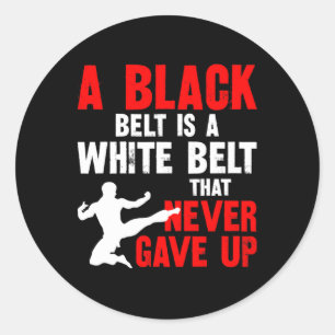 Sticker Rond Une Ceinture Noire Est Une Ceinture Blanche Qui N'