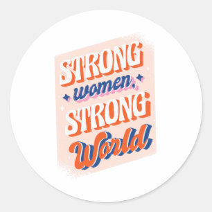 Sticker Rond Une femme forte Un monde fort