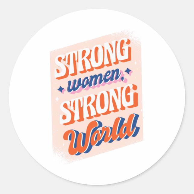 Sticker Rond Une femme forte Un monde fort (Devant)