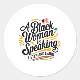 Sticker Rond Une Femme Noire Parle Écouter Et Apprendre Junetee