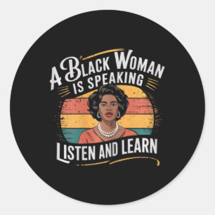 Sticker Rond Une Femme Noire Parle Écouter Et Apprendre Junetee