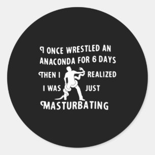 Sticker Rond Une fois affronté un anaconda pendant 6 jours