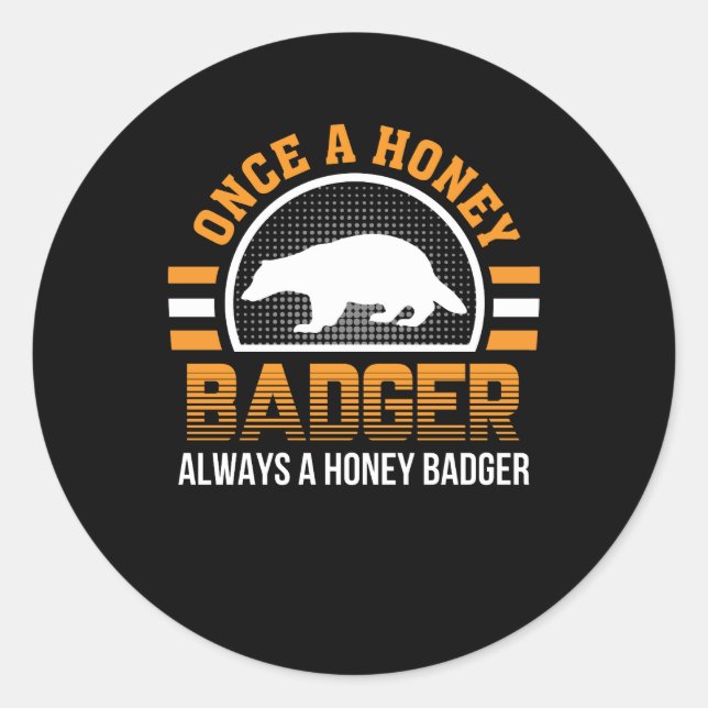 Sticker Rond Une fois Badger Honey Toujours Badger Honey (Devant)