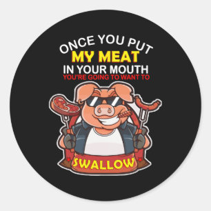 Sticker Rond Une Fois Que Vous Avez Mis Ma Viande Dans Votre Bo