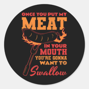 Sticker Rond Une Fois Que Vous Avez Mis Ma Viande Dans Votre Bo