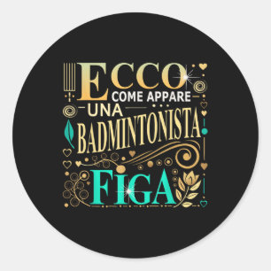 Sticker Rond Une idée cadeau de badmintoniste sexy pour femme b