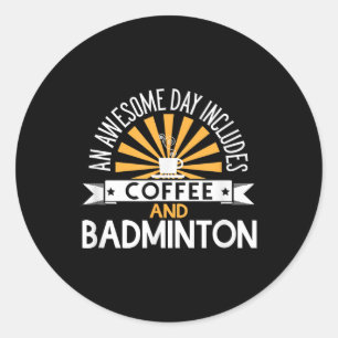 Sticker Rond Une journée incroyable comprend du café et du badm