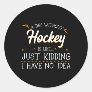 Sticker Rond Une journée sans joueur de hockey Sport d'équipe T