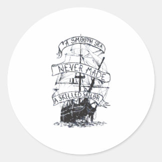 Sticker Rond Une mer lisse n'a jamais fait de marin habile