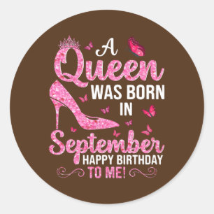 Sticker Rond Une Reine Est Née En Septembre Joyeux Anniversaire