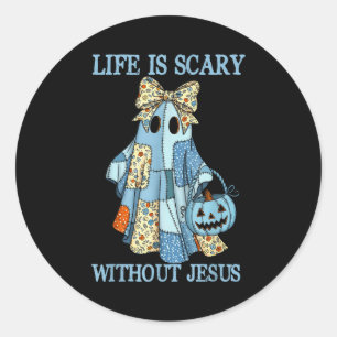Sticker Rond Une vie effrayante est effrayante sans Jésus Chris