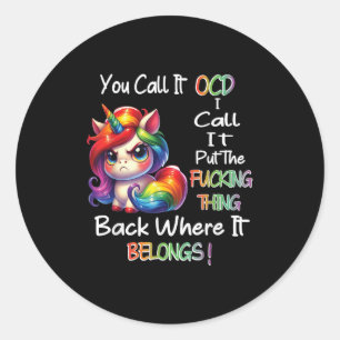 Sticker Rond Unicorn Vous L'Appelez Ocd Je L'Appelle Placer Le 