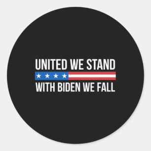 Sticker Rond United We Stand - Avec Biden We Fall -
