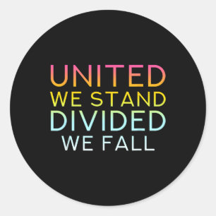 Sticker Rond United We Stand Divivive We Fall - Community Love 
