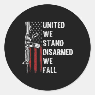 Sticker Rond United We Stress Désarmé We Fall Gun Rights Americ
