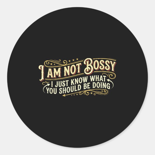 Sticker Rond Unny Bossy People _ Not Bossy I Just Know - Sarcas (Devant)