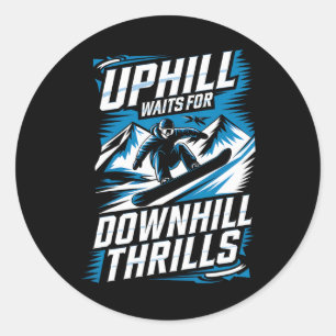 Sticker Rond Uphill Attend Pour La Descente Thrills Snowboard W