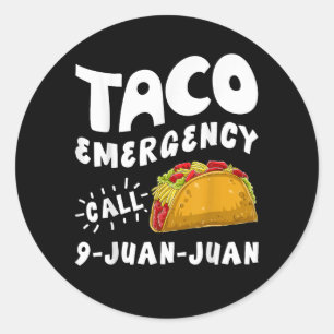 Sticker Rond Urgence Taco Appel 9 Juan Juan Drôle