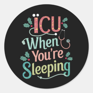 Sticker Rond USI quand vous dormez Infirmière de l'USI Noël