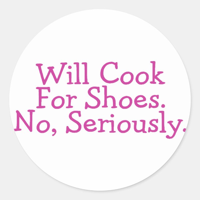 Sticker Rond Va Cuire Pour Chaussures Non Sérieusement (Devant)