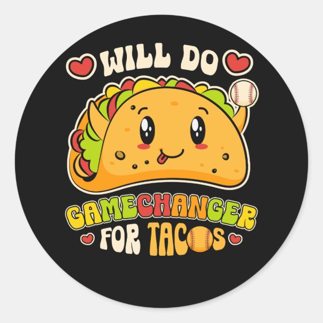 Sticker Rond Va Faire Gamechanger Pour Tacos Drôle Nourriture M (Devant)
