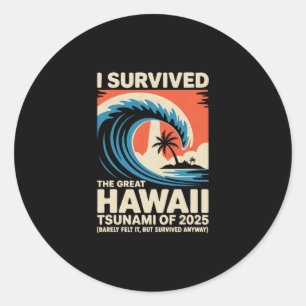 Sticker Rond Vacances drôles à Hawaï J'ai survécu au tsunami d'