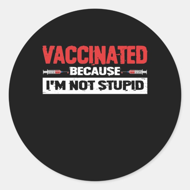 Sticker Rond Vaccinated Because I'm (Devant)
