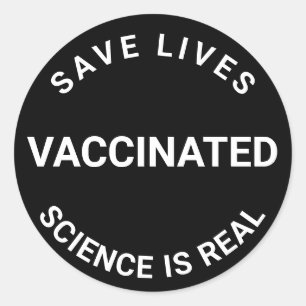 Sticker Rond Vacciné, la science est réelle, sauver des vies
