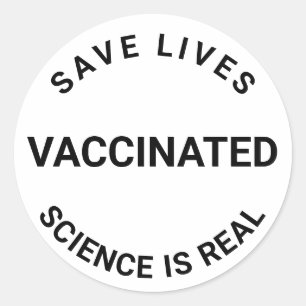 Sticker Rond Vacciné, la science est réelle, sauver des vies co